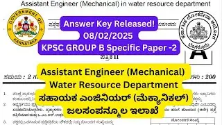 KPSC Group B Key Answer | Assistant Engineer (Mechanical) Specific paper | Water Resource Dept |