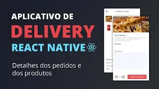🔥 App Delivery com React Native #09 - Detalhes dos pedidos e dos produtos