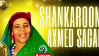 Shankaroon axmed Sagal heestii toojaba ninlaa malee tabahiisa ii sheeg