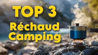 TOP 3 : Meilleur R&eacute;chaud Camping 2025