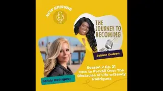How to Prevail Over The Obstacles of Life w/Sandy Rodriguez