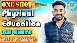 Complete Physical Education MARATHON 2026 | 1 Shot of all 10 Chapters | FREE Notes ✨| CBSE Class 12