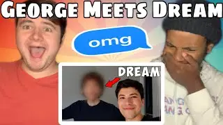 GeorgeNotFound 'I Met Dream In Real Life' REACTION