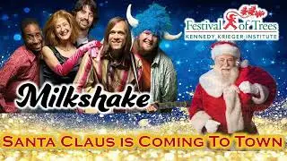 Santa Claus is Coming To Town by Milkshake ║Festival of Trees 2023 ║Kennedy Krieger ║Josh&Sarah