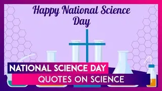 National Science Day: Insightful Quotes on Importance of Science To Mark Discovery of &lsquo;Raman Effect&rsquo;