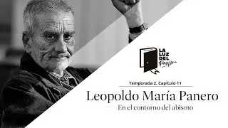 La Luz del Pasillo. T2. Capítulo 11. Leopoldo María Panero. En el contorno del abismo.
