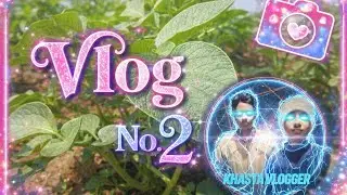 Vlog no. 2 😊 support pls ...