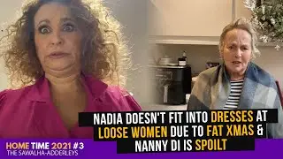 ДОМАШНЕЕ ВРЕМЯ 2021 №3 Надя не влезает в платья в LOOSE WOMEN из-за ТОЛСТОГО РОЖДЕСТВА, а няня Ди...