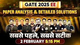 GATE 2025 EE | Exam Analysis and Detailed Solutions | GATE Electrical Engineering | 2 Feb 2025