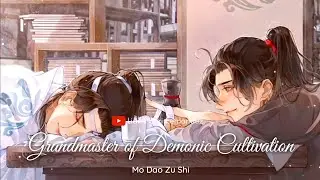 Mo Dao Zu Shi / Grandmaster of Demonic Cultivation (Wei Wuxian feat Lan Wangji)