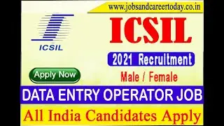 ICSIL Recruitment 2021 | DATA ENTRY OPERATOR JOB - Apply Online #JOB #RECRUITMENT #CAREER