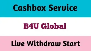 B4U Cashbox|| Start Live withdraw||How to Use this Service|Latest Earning Methods