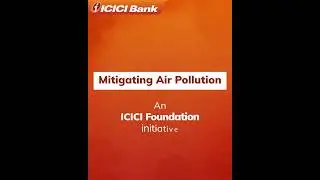Positive shift towards mitigating #AirPollution &ndash; An initiative by ICICI Foundation