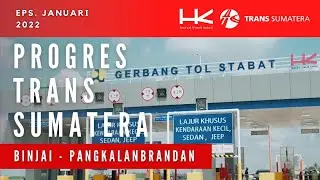 Intip Progres Trans Sumatera | Siap beroperasi! Uji Laik Fungsi (ULF) Seksi Binjai - Stabat Jan 2022