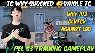 Tc wyy shocked whole Tc of 1v3 Clutch Lgd|pel S3 training gameplay|tc wyy pubg|ste wyy|Chinese pros