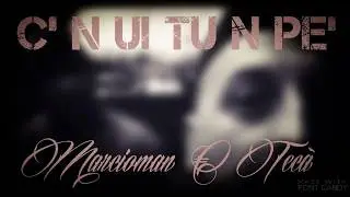 Marcioman &euro; Tec&agrave; - C' n ui tu n p&egrave; !!