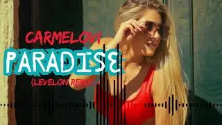 Carmelovi - Paradise (Levelon Remix) 2024