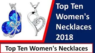 Top Ten Women's Necklaces 2018