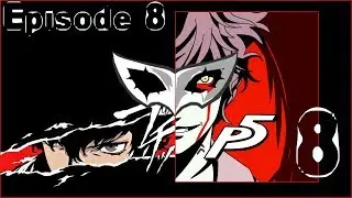 Persona 5 pt 8