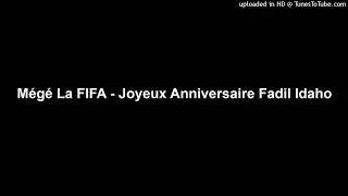 M&eacute;g&eacute; La FIFA - Joyeux Anniversaire Fadil Idaho