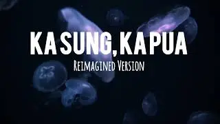 Ka Sung, ka pua x Reimagined Version 