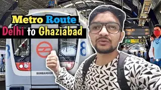Delhi to Ghaziabad Metro Route📍 | Complete Travel Guide | Time, Fare & Stations Details 
