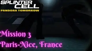 Tom Clancy's Splinter Cell - Pandora Tomorrow PC 100% Walkthrough Mission 3 | Paris-Nice, France