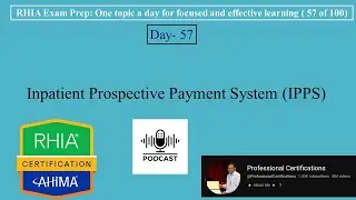 RHIA Exam Preparation 057- Inpatient Prospective Payment System IPPS