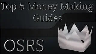 Top 5 Money Makers: Up to 1.2|V| / H! Old School RuneScape 2007