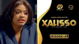XALISSO - Saison 2 - Episode 45_46 : Bande Annonce analyse