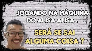mas que jogada em .m&aacute;quinas s&oacute; no alisa alisa zulive