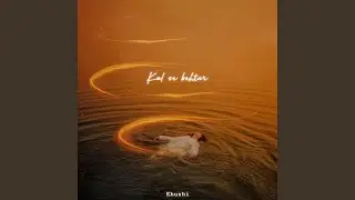 Kal se behtar