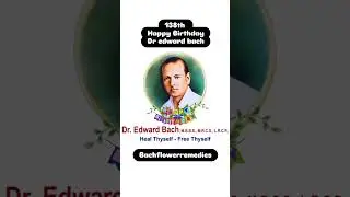 Happy Birthday Dr Edward Bach 🤩💐🙏