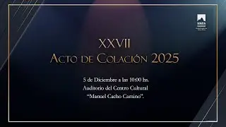 XXVII ACTO DE COLACI&Oacute;N 2025