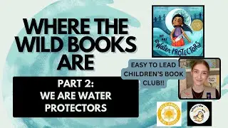How to Lead a Session in a Children's Book Club Part 2: We are Water Protectors