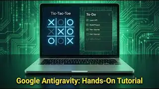 Google Antigravity: Hands-On Tutorial! - Ep. 017
