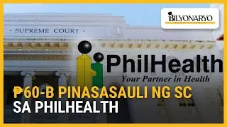 Korte Suprema pinasauli ang ₱60-B excess funds ng PhilHealth sa state insurer | Agenda