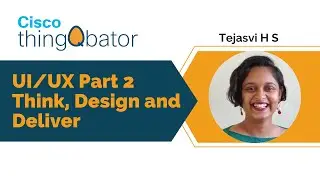 UI/UX - Part 2 - Think, Design and Deliver