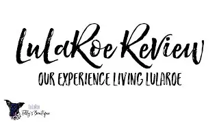 LuLaRoe Review: Our Experience Living LuLaRoe