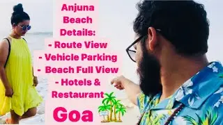 Part 21: Anjuna beach Full Tour and View || Vehicle Parking || Shacks & Restaurant