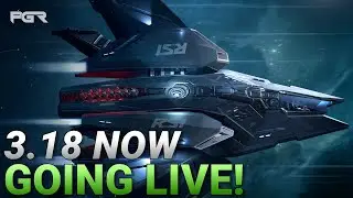Star Citizen 3.18 is NOW GOING LIVE!