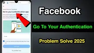 Facebook go to your authentication app problem 2025| Two factor authentication lost phone code ??