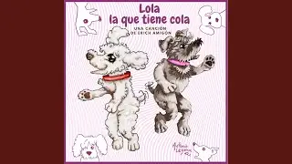 Lola la que tiene cola