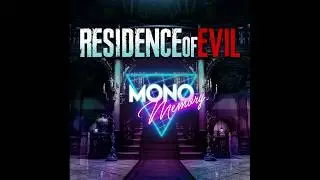 Mono Memory - Residence of Evil Theme