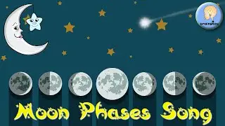 Moon Phases Song | 8 Phases of the Moon | Moon phase names with explanation