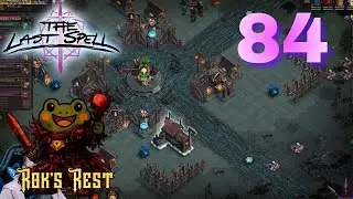 RoksRest Plays The Last Spell - Episode 84