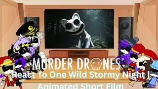 Murder Drones React To One Wild Stormy Night Animated Short Film 