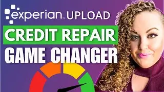 Credit Repair Game Changer - how to  Upload files to Experian (2025)