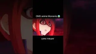 LOVE TYRANT anime Moments 😱
