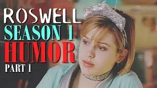 Roswell | The Best of Season 1 Humor [PART 1] PLEASE READ DB